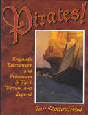 Pirates! : brigands, buccaneers, and privateers in fact, fiction, and legend /