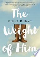 The weight of him : a novel /