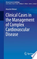 Clinical Cases in the Management of Complex Cardiovascular Disease /