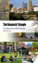 The Research Triangle : from Tobacco Road to global prominence /