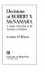 Decisions of Robert S. McNamara ; a study of the role of the Secretary of Defense /