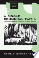 A single communal faith? : the German Right from Conservatism to National Socialism /