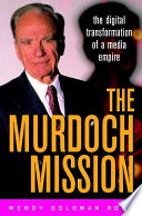 The Murdoch mission : the digital transformation of a media empire /