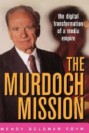 The Murdoch mission : the digital transformation of a media empire /