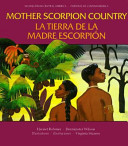 Mother Scorpion country : a legend from the Miskito Indians of Nicaragua = La tierra de la Madre Escorpión : una leyenda de los indios miskitos de Nicaragua /