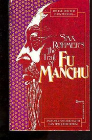 Sax Rohmer's the trail of Fu Manchu /