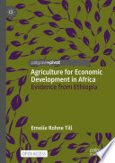 Agriculture for Economic Development in Africa : Evidence from Ethiopia /