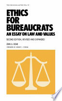 Ethics for bureaucrats : an essay on law and values /