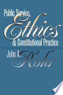 Public service, ethics, and constitutional practice /