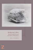 Modernity's Mist : British Romanticism and the poetics of anticipation /