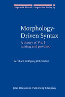 Morphology-driven syntax : a theory of V to I raising and pro-drop /