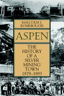 Aspen : the history of a silver-mining town, 1879-1893 /