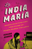 La India María : Mexploitation and the films of María Elena Velasco /