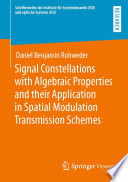 Signal Constellations with Algebraic Properties and their Application in Spatial Modulation Transmission Schemes /