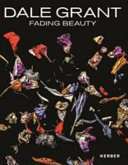 Dale Grant : fading beauty /