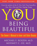 You, being beautiful : the owner's manual to inner and outer beauty /