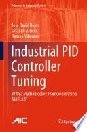 Industrial PID Controller Tuning : With a Multiobjective Framework Using MATLAB® /