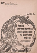Women's representations from Radical Naturalism to the New Woman response : a transatlantic perspective of European, Latin American, and American narratives /