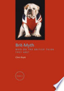 Brit-myth : who do the British think they are? /