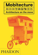 Mobitecture : architecture on the move /