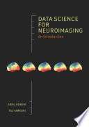Data science for neuroimaging : an introduction /
