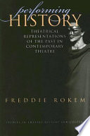 Performing history : theatrical representations of the past in contemporary theatre /