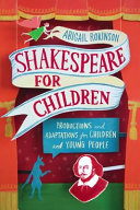 Shakespeare for young people : productions, versions and adaptations /