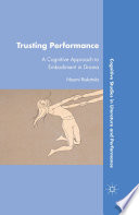 Trusting Performance : A Cognitive Approach to Embodiment in Drama /