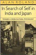 In search of self in India and Japan : toward a cross-cultural psychology /