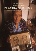 The ballad of Plácida Romero : a woman's captivity & redemption /