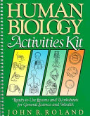 Human biology : activities kit : ready-to-use lessons and worksheets for general science and health /