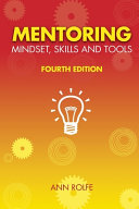 Mentoring : mindset, skills and tools /