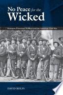 No peace for the wicked : northern Protestant soldiers and the American Civil War /
