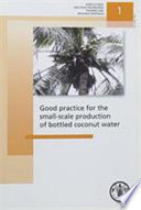 Good practice for the small-scale production of bottled coconut water /