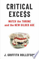 Critical excess : Watch the Throne and the new gilded age /
