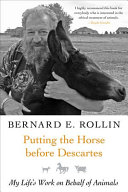Putting the horse before Descartes : my life's work on behalf of animals /