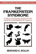 The Frankenstein syndrome : ethical and social issues in the genetic engineering of animals /