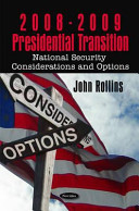 2008-2009 presidential transition : national security considerations and options /