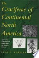 The Cruciferae of continental North America : systematics of the mustard family from the Arctic to Panama /