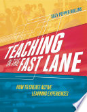 Teaching in the fast lane : how to create active learning experiences /