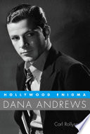 Hollywood enigma : Dana Andrews /