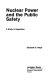 Nuclear power and the public safety : a study in regulation /