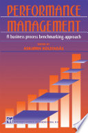 Performance Management : A business process benchmarking approach /