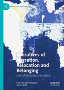 Narratives of migration, relocation and belonging : Latin Americans in London /