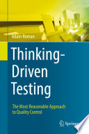 Thinking-Driven Testing : The Most Reasonable Approach to Quality Control /