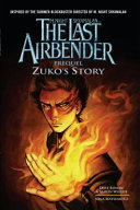 The last airbender, prequel : Zuko's story /
