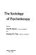 The sociology of psychotherapy /