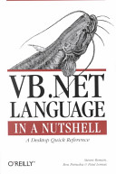 VB.NET language in a nutshell : a desktop quick reference /