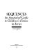 Sequences : an annotated guide to children's fiction in series /