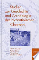 Studien zur Geschichte und Archäologie des byzantinischen Cherson /